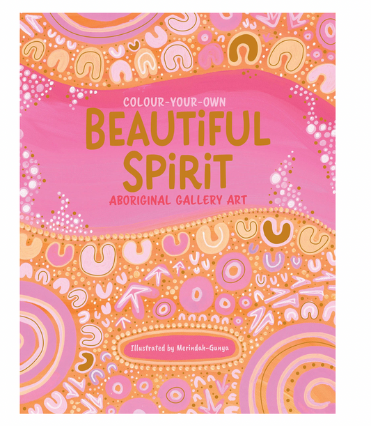 Lake Press Aboriginal Gallery Art - Beautiful Spirit Colouring Book