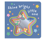 Lake Press Shine Bright Little One Mirror Board Book