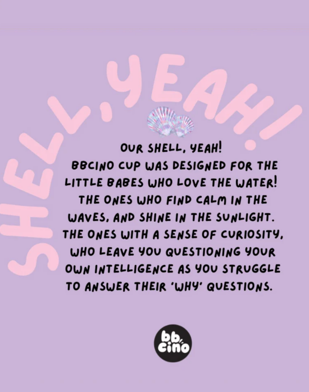 BBcino Shell, Yeah Cup