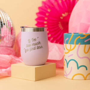 Confetti Rebels If Im too much, go find less - Travel mug